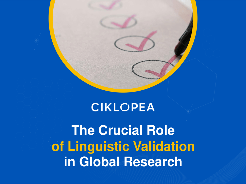 The Crucial Role of Linguistic Validation in Global Research - Ciklopea